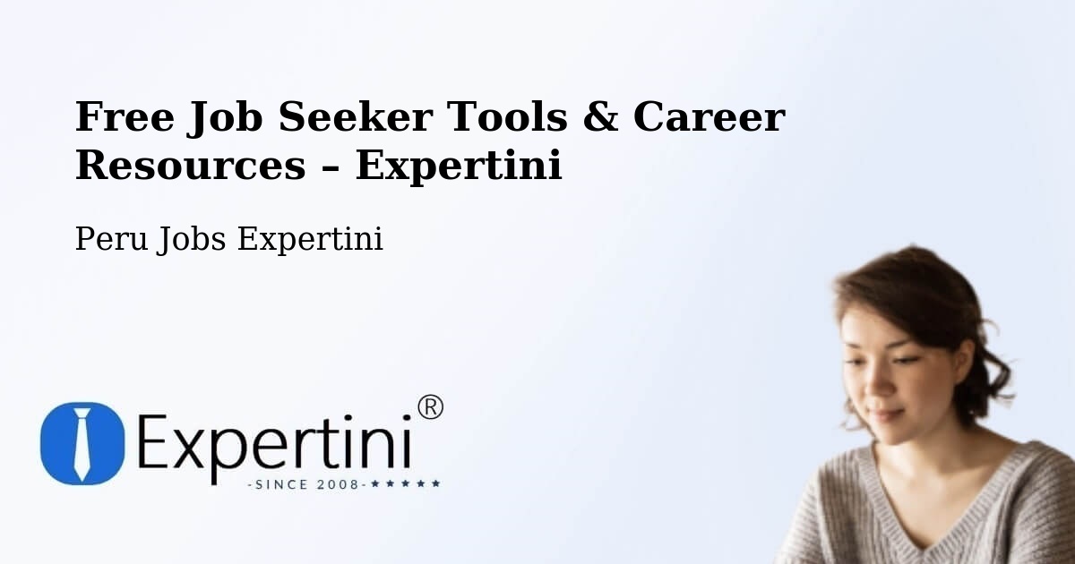 Free Job Seeker Tools & Career Resources – Trujillo - Trujillo, Peru Jobs Expertini